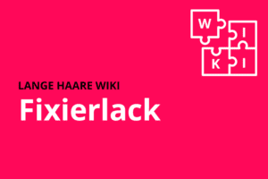 lange haare wiki Fixierlack