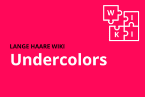 lange haare wiki undercolors